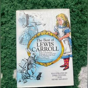 THE BEST OF LEWIS CARROLL Alice in Wonderland, through the Looking Glass